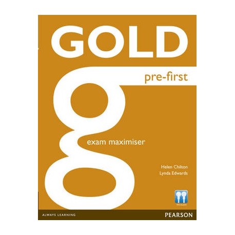 Gold Pre-First Exam Maximiser without Key + Online Audio Gold Pre-First Exam Maximiser without Key + Online Audio