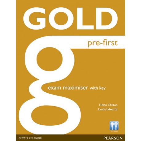 Gold Pre-First Exam Maximiser with Key + Online Audio Gold Pre-First Exam Maximiser with Key + Online Audio