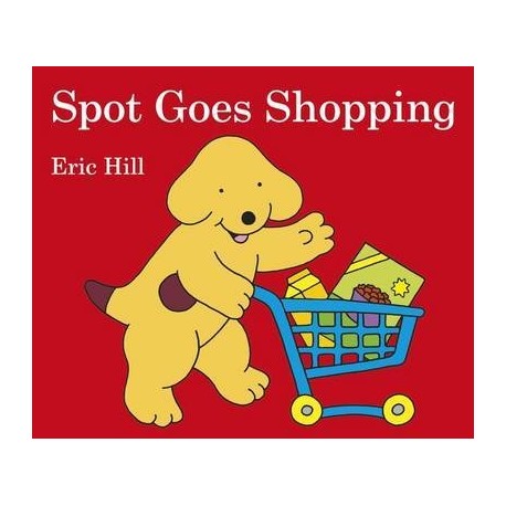 Spot Goes Shopping Spot Goes Shopping