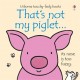 That's Not My Piglet Touch-and-Feel Book