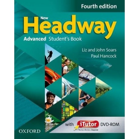 New Headway Advanced Fourth Edition Student's Book + iTutor DVD-ROM New Headway Advanced Fourth Edition Student's Book + iTutor DVD-ROM