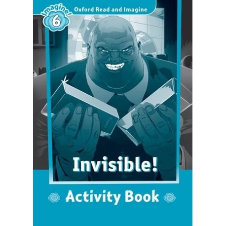 Oxford Read and Imagine Level 6: Invisible! Activity Book