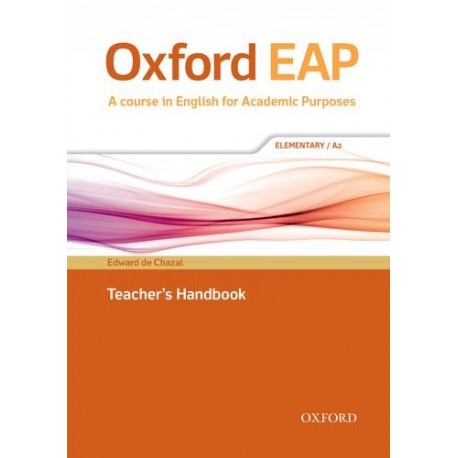 Oxford EAP English for Academic Purposes A2 Elementary Teacher's Handbook + DVD-ROM Oxford EAP English for Academic Purposes A2 Elementary Teacher's Handbook + DVD-ROM