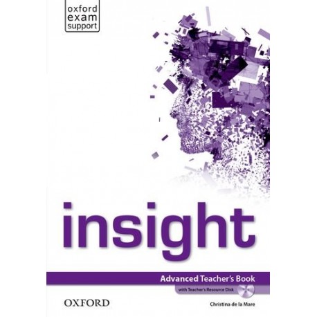 Insight Advanced Teacher's Book + Teacher's Resource CD-ROM Insight Advanced Teacher's Book + Teacher's Resource CD-ROM