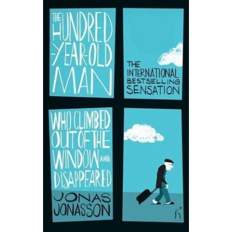 The Hundred-Year-Old Man Who Climbed Out of the Window and Disappeared The Hundred-Year-Old Man Who Climbed Out of the Window and Disappeared