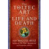 The Toltec Art of Life and Death