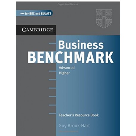 Business Benchmark Advanced Teacher's Resource Book BEC and BULATS Edition Business Benchmark Advanced Teacher's Resource Book BEC and BULATS Edition
