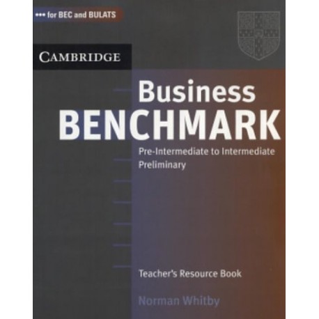 Business Benchmark Pre-intermediate to Intermediate Teacher's Book Business Benchmark Pre-intermediate to Intermediate Teacher's Book