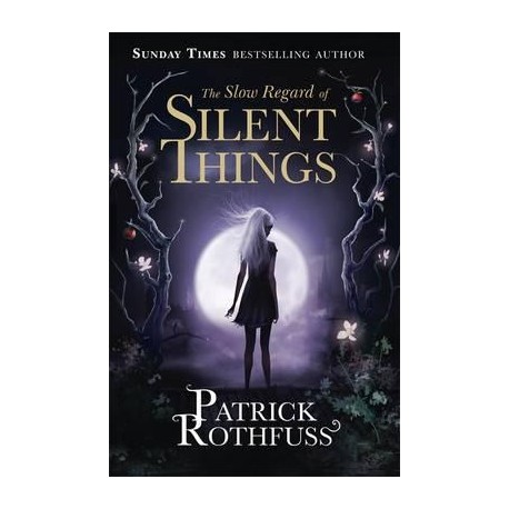 The Slow Regard of Silent Things 