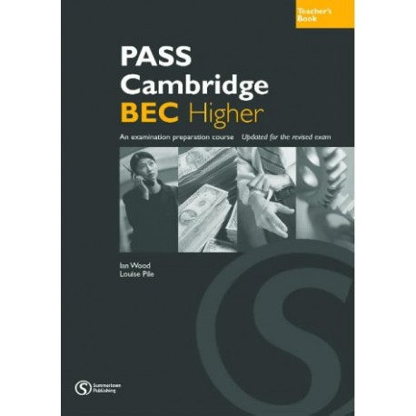 PASS Cambridge BEC Higher Teacher's Book PASS Cambridge BEC Higher Teacher's Book
