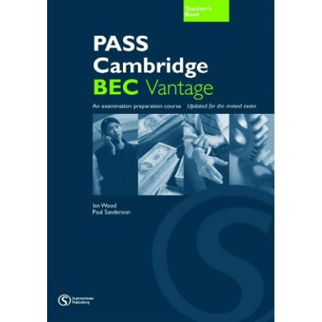 PASS Cambridge BEC Vantage Teacher's Book PASS Cambridge BEC Vantage Teacher's Book