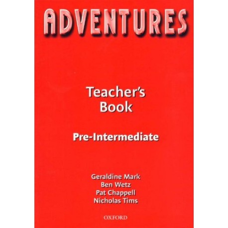 Adventures Pre-intermediate Teacher's Book Adventures Pre-intermediate Teacher's Book