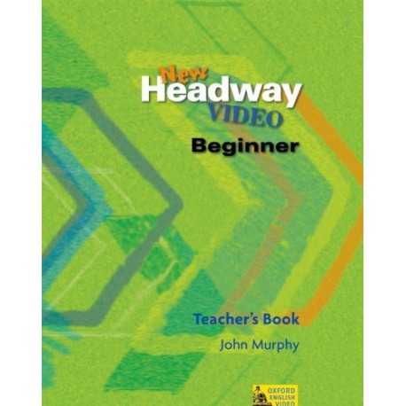New Headway Video Beginner Teacher's Book