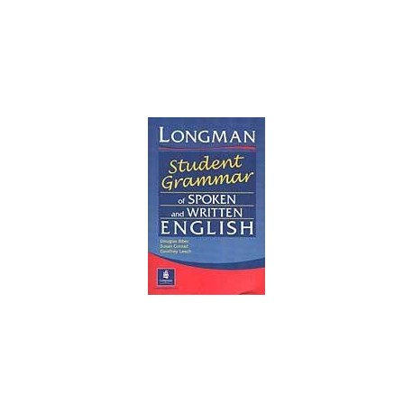 Longman Student Grammar of Spoken and Written English Longman Student Grammar of Spoken and Written English