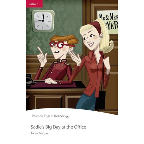 Pearson English Readers: Sadie's Big Day at the Office Pearson English Readers: Sadie's Big Day at the Office