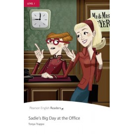 Pearson English Readers: Sadie's Big Day at the Office