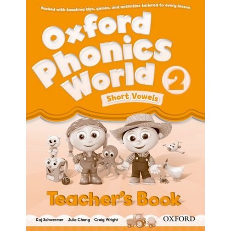 Oxford Phonics World 2 Short Vowels Teacher's Book Oxford Phonics World 2 Short Vowels Teacher's Book