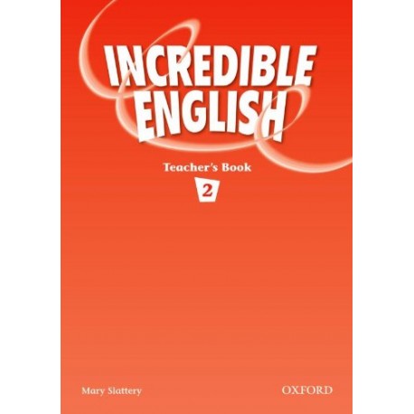 Incredible English 2 Teacher's Book Incredible English 2 Teacher's Book