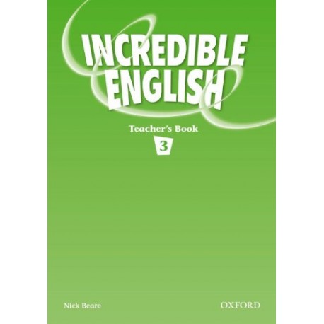 Incredible English 3 Teacher's Book Incredible English 3 Teacher's Book