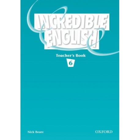 Incredible English 6 Teacher's Book Incredible English 6 Teacher's Book
