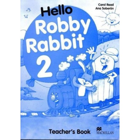 Hello Robby Rabbit 2 Teacher's Book Hello Robby Rabbit 2 Teacher's Book
