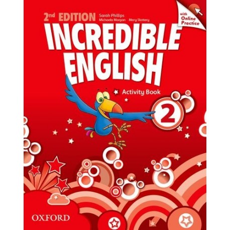Incredible English Second Edition 2 Activity Book with Online Practice Incredible English Second Edition 2 Activity Book with Online Practice