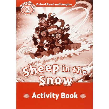 Oxford Read and Imagine Level 2: Sheep in the Snow Activity Book Oxford Read and Imagine Level 2: Sheep in the Snow Activity Book