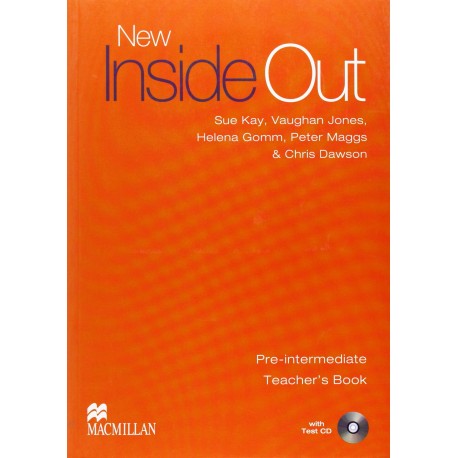 New Inside Out Pre-Intermediate Teacher's Book and Test CD New Inside Out Pre-Intermediate Teacher's Book and Test CD