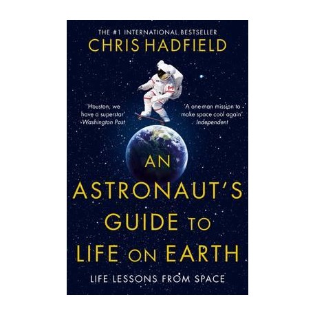 An Astronaut's Guide to Life on Earth