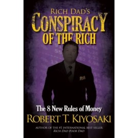 Rich Dad's Conspiracy of Rich: The 8 New Rules of Money
