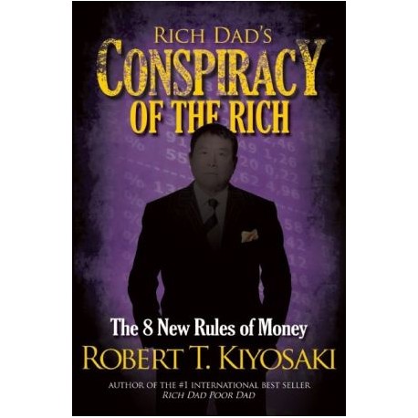 Rich Dad's Conspiracy of Rich: The 8 New Rules of Money
