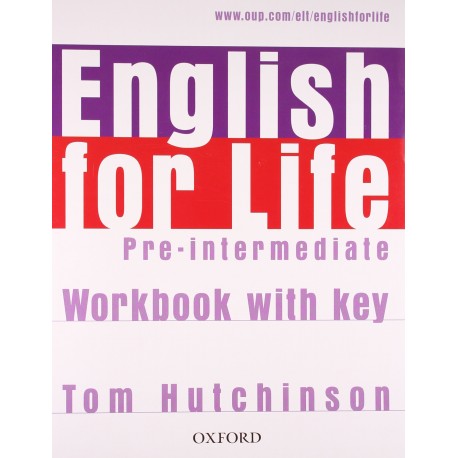 English for Life Pre-Intermediate Workbook with Key English for Life Pre-Intermediate Workbook with Key