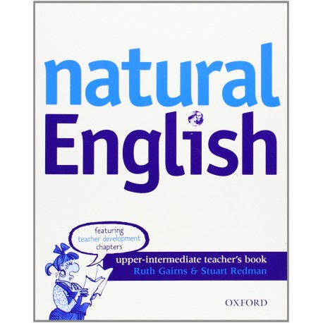 Natural English Upper-Intermediate Teacher's Book Natural English Upper-Intermediate Teacher's Book