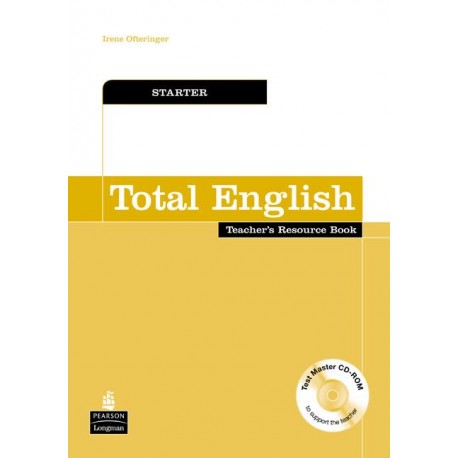 Total English Starter Teacher's Resource Book with Test Master CD-ROM Total English Starter Teacher's Resource Book with Test Master CD-ROM