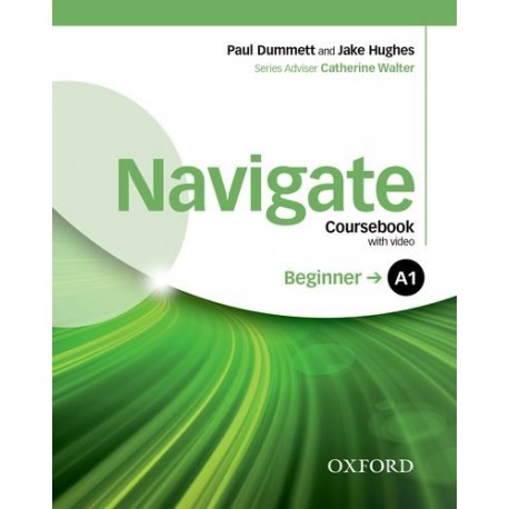 Navigate Beginner Coursebook + DVD-ROM + eBook + Oxford Online Skills Practice Navigate Beginner Coursebook + DVD-ROM + eBook + Oxford Online Skills Practice