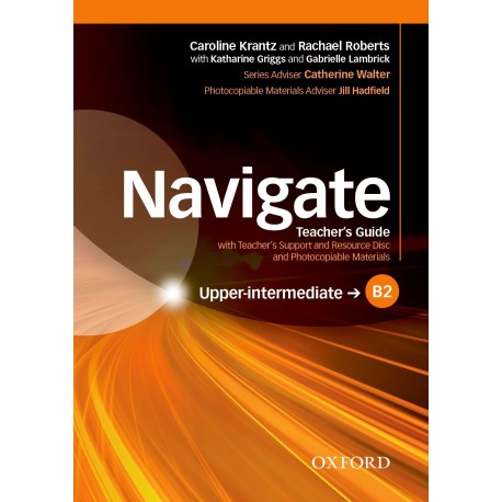 Navigate Upper-Intermediate Teacher's Book + Teacher's Resource CD-ROM Navigate Upper-Intermediate Teacher's Book + Teacher's Resource CD-ROM