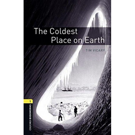 Oxford Bookworms: The Coldest Place on Earth + MP3 audio download Oxford Bookworms: The Coldest Place on Earth + MP3 audio download