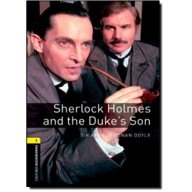 Oxford Bookworms: Sherlock Holmes and the Duke's Son + MP3 audio download 