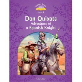 Classic Tales 4 2nd Edition: Don Quixote - Adventures of a Spanish Knight + MP3 audio download 