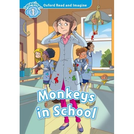 Oxford Read and Imagine Level 1: Monkeys in School + Audio CD Oxford Read and Imagine Level 1: Monkeys in School + Audio CD