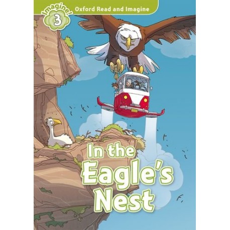 Oxford Read and Imagine Level 3: In the Eagle's Nest Oxford Read and Imagine Level 3: In the Eagle's Nest