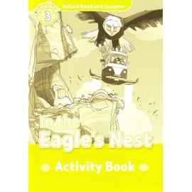 Oxford Read and Imagine Level 3: In the Eagle's Nest Activity Book
