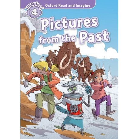 Oxford Read and Imagine Level 4: Pictures from the Past Oxford Read and Imagine Level 4: Pictures from the Past