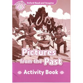Oxford Read and Imagine Level 4: Pictures from the Past Activity Book