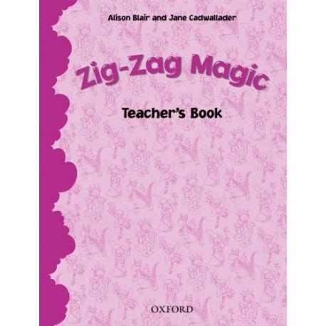 Zig Zag Magic Teacher's Book Zig Zag Magic Teacher's Book