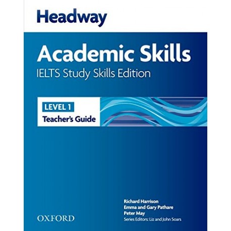 Headway Academic Skills 1: IELTS Study Skills Edition Teacher's Guide Headway Academic Skills 1: IELTS Study Skills Edition Teacher's Guide