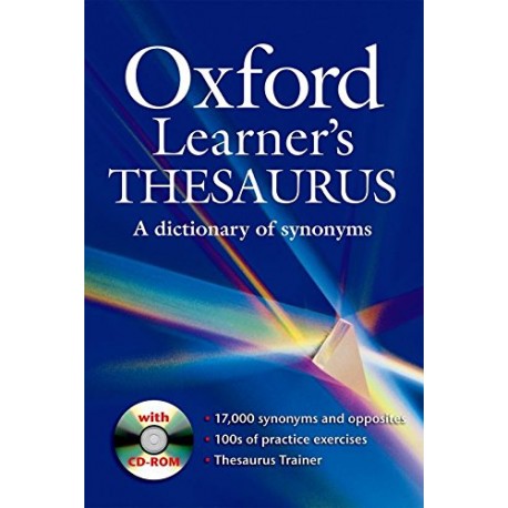 Oxford Learner's Thesaurus: A Dictionary of Synonyms + CD-ROM Oxford Learner's Thesaurus: A Dictionary of Synonyms + CD-ROM