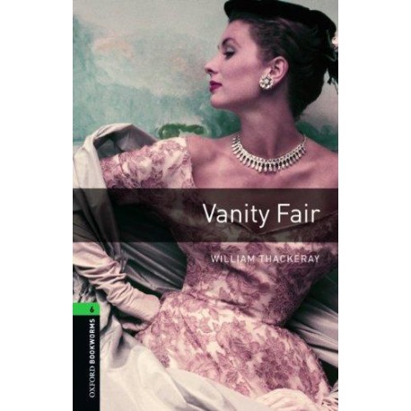 Oxford Bookworms: Vanity Fair + MP3 audio download