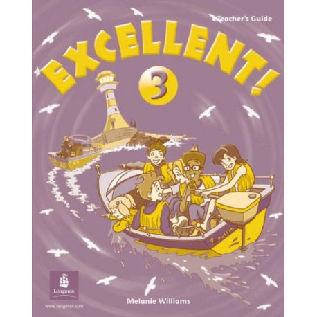 Excellent! 3 Teacher's Guide Excellent! 3 Teacher's Guide