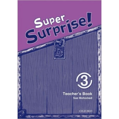 Super Surprise! 3 Teacher's Book Super Surprise! 3 Teacher's Book